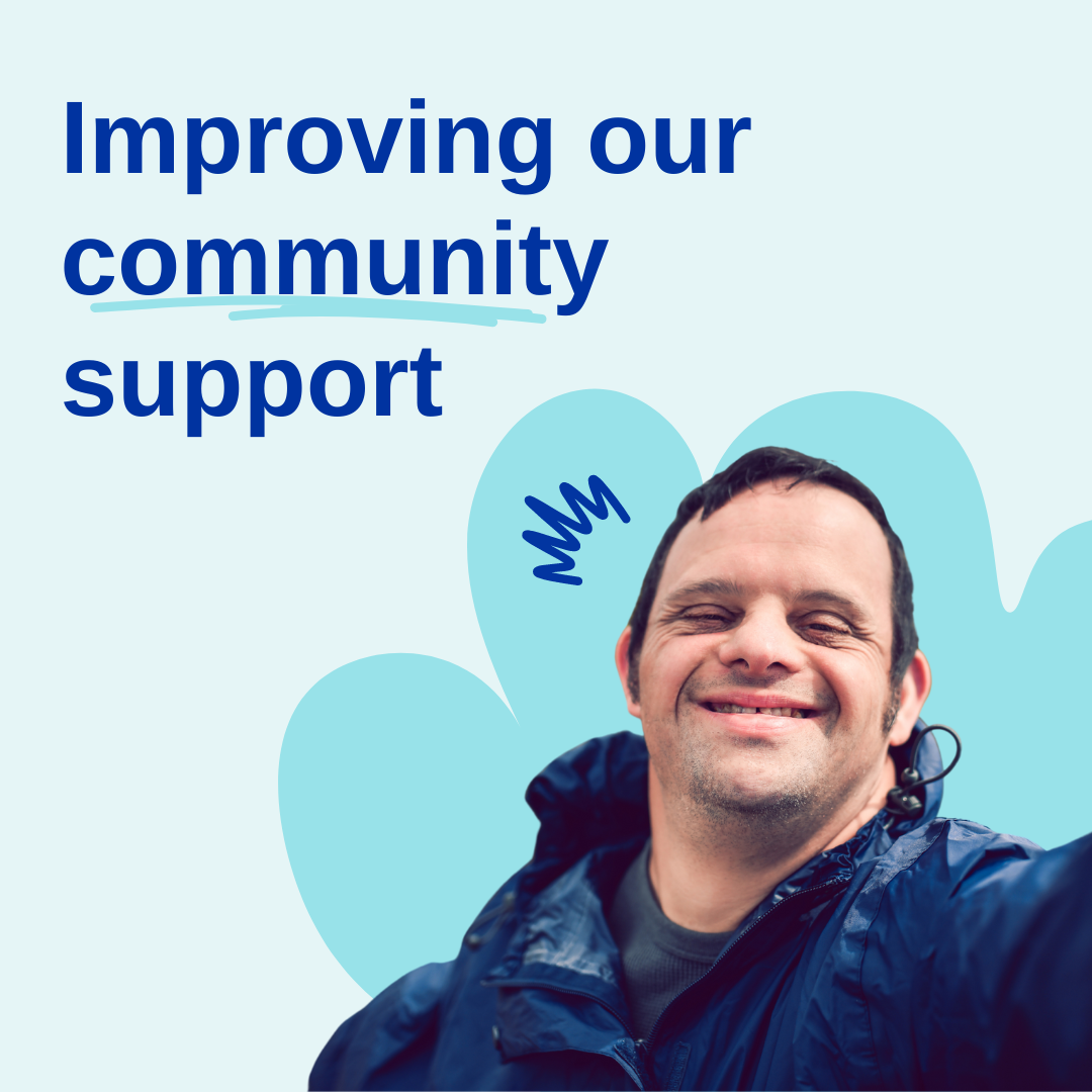 Improving Our Community Supports